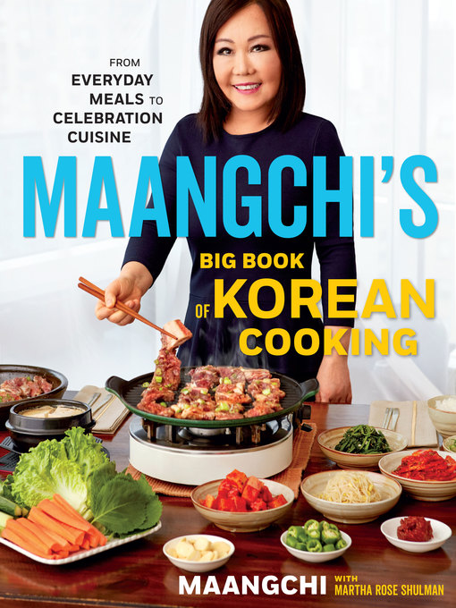 Title details for Maangchi's Big Book of Korean Cooking by Maangchi - Available